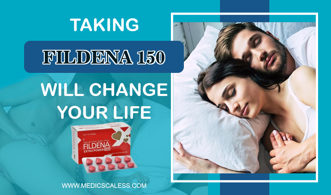Taking Fildena 150 Will Change Your Life