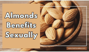 Almonds benefits sexually
