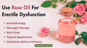 How to use Rose Oil for Erectile Dysfunction? Use Rose Oil For Erectile Dysfunction